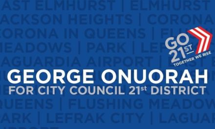 George Onuorah is running in the 21st district encompassing Elmhurst, East Elmhurst, Jackson Heights, Corona, LeFrak City and LaGuardia Airport.