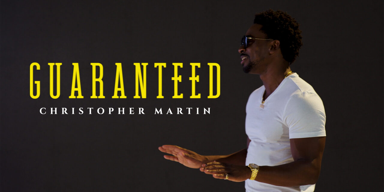Christopher Martin is ‘Guaranteed’