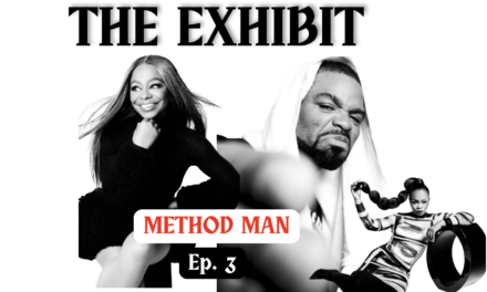 The Exhibit Ep.3: Featuring the iconic Method Man